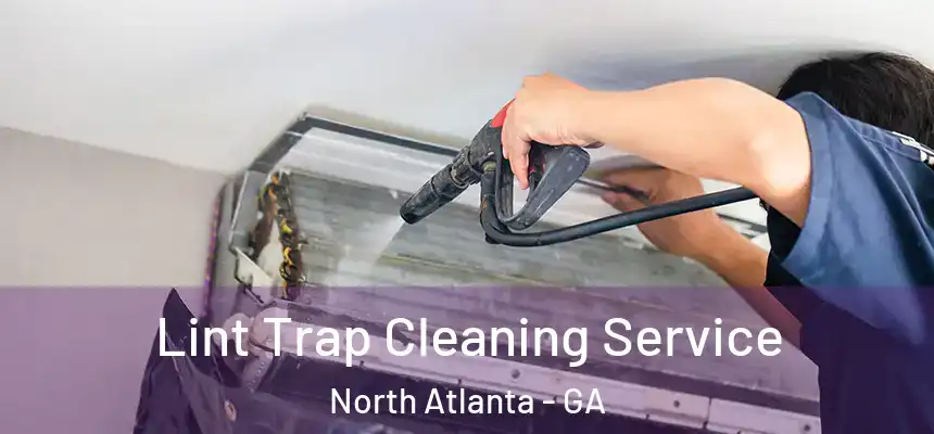 Lint Trap Cleaning Service North Atlanta - GA