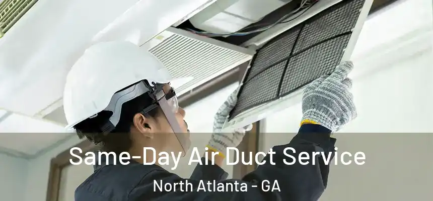 Same-Day Air Duct Service North Atlanta - GA