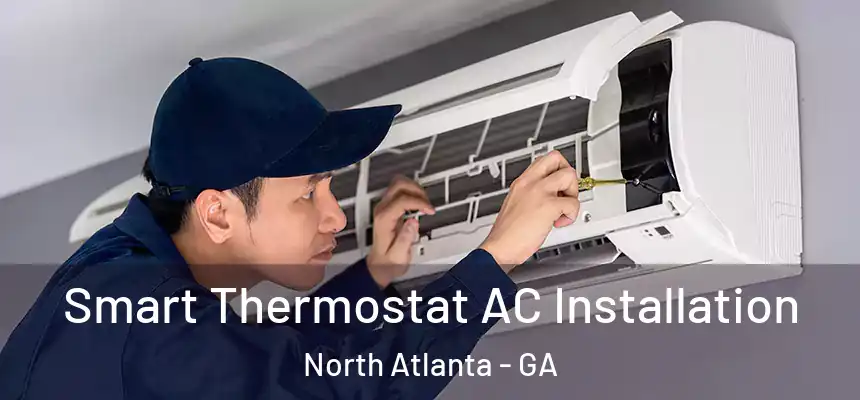 Smart Thermostat AC Installation North Atlanta - GA